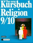 Beispielbild fr Das neue Kursbuch Religion. Arbeitsbuch fr den Religionsunterricht: Das neue Kursbuch Religion, 9./10. Schuljahr: Kursbuch fr das mittlere und hhere Lernniveau zum Verkauf von medimops