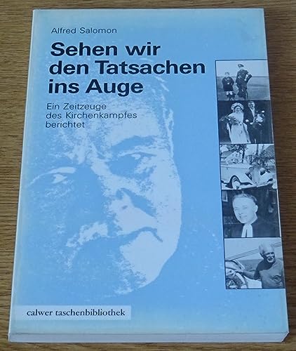 Beispielbild fr Sehen wir den Tatsachen ins Auge Ein Zeitzeuge des Kirchenkampfes berichtet zum Verkauf von Buchpark