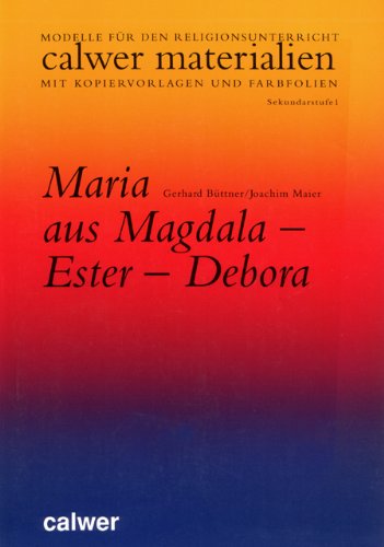 Maria aus Magdala, Ester, Debora. (9783766832696) by BÃ¼ttner, Gerhard; Maier, Joachim