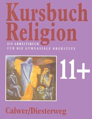 Beispielbild fr Kursbuch Religion 11 plus : Ein Arbeitsbuch fr die gymnasiale Oberstufe zum Verkauf von Buchpark
