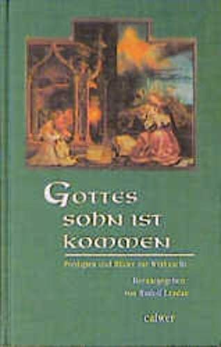 Gottes Sohn ist kommen. Predigten und Bilder zur Weihnacht.