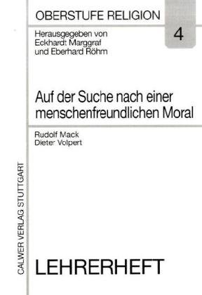 Beispielbild fr Oberstufe Religion, H.4, Auf der Suche nach einer menschenfreundlichen Moral: HEFT 4 zum Verkauf von medimops