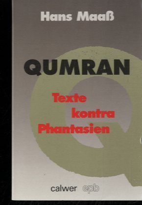 9783766833174: Qumran. Texte contra Phantasien