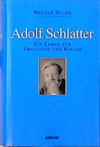 9783766833907: Adolf Schlatter: Ein Leben fr Theologie und Kirche