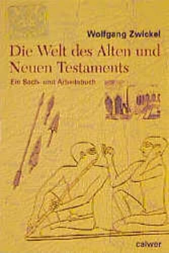Beispielbild fr Die Welt des Alten und Neuen Testaments: Ein Sach- und Arbeitsbuch zum Verkauf von medimops