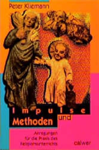 Stock image for Impulse und Methoden: Anregungen fr die Praxis des Religionsunterrichts for sale by medimops