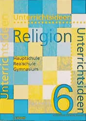 Beispielbild fr Unterrichtsideen Religion 6. Schuljahr Arbeitshilfen fr den Evangelischen Religionsunterricht in Hauptschule, Realschule und Gymnasium zum Verkauf von Buchpark