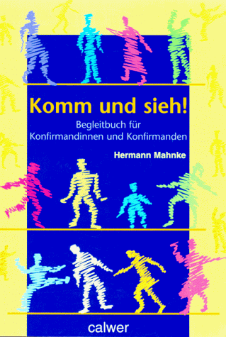 Stock image for Komm und sieh!, Begleitbuch fr Konfirmandinnen und Konfirmanden for sale by medimops