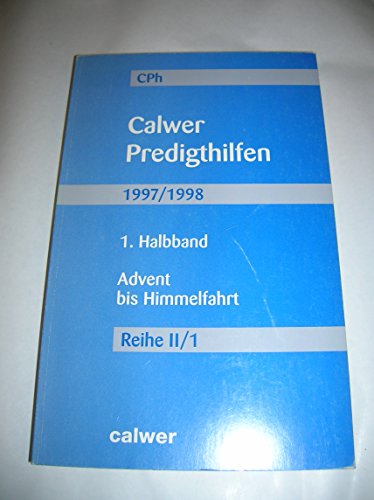 Immagine dell'editore per Calwer Predigthilfen, Reihe II/1, Halbbd.1, Advent bis Himmelfahrt venduto da Versandantiquariat Felix Mcke