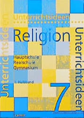 Stock image for Unterrichtsideen Religion 7. Schuljahr. Arbeitshilfen fr den Evangelischen Religionsunterricht in Hauptschule und Gymnasium: Unterrichtsideen . Realschule und Gymnasium. 7. Schuljahr for sale by medimops