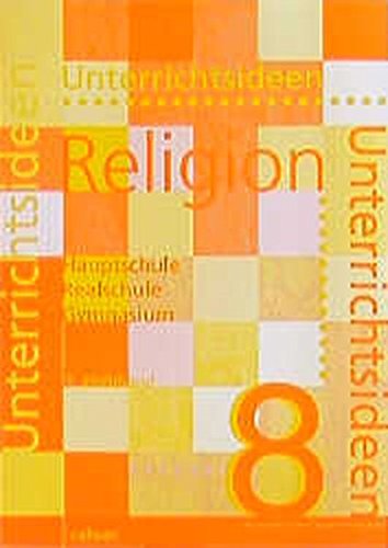 Stock image for Unterrichtsideen Religion 8. Arbeitshilfen fr den Religionsunterricht in Hauptschule, Realschule u for sale by medimops