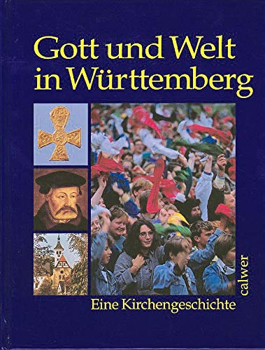 Stock image for Gott und Welt in Wrttemberg : Eine Kirchengeschichte for sale by Buchpark