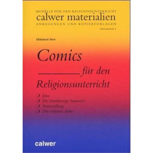 9783766837097: Comics fr den Religionsunterricht. Sekundarstufe 1: Jona. Der barmherzige Samariter. Sturmstillung. Der verlorene Sohn