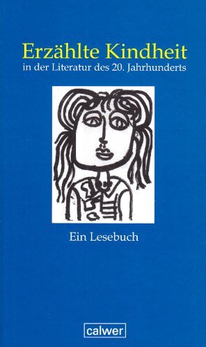 Beispielbild fr Erzhlte Kindheit in der Literatur des 20. Jahrhunderts. Ein Lesebuch. zum Verkauf von Antiquariat Bader Tbingen