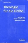 Theologie fÃ¼r die Kirchen (9783766838469) by Manfred Seitz