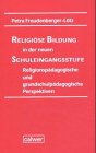 Beispielbild fr Religise Bildung in der neuen Schuleingangsstufe: Religionspdagogische und grundschulpdagogische zum Verkauf von medimops