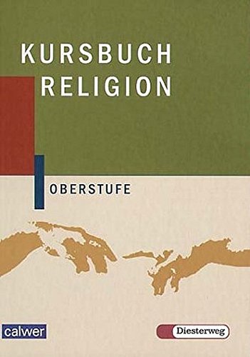 Imagen de archivo de Kursbuch Religion Oberstufe: Schlerbuch a la venta por bemeX
