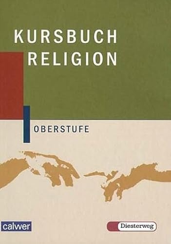 Stock image for Kursbuch Religion Oberstufe: Schlerbuch for sale by bemeX