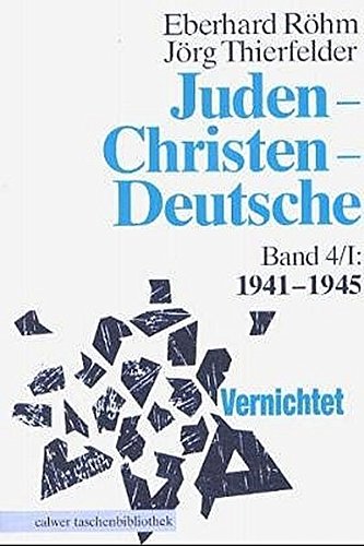 Juden, Christen, Deutsche 1933 - 1945. Band 4: 1941 - 1945, Teil 1. [Von Eberhard Röhm und Jörg Thierfelder]. (= Calwer Taschenbibliothek, 101). - Röhm, Eberhard und Jörg Thierfelder