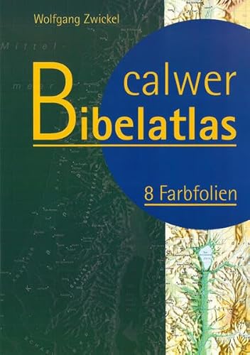 Calwer Bibelatlas. 8 Farbfolien - Wolfgang Zwickel