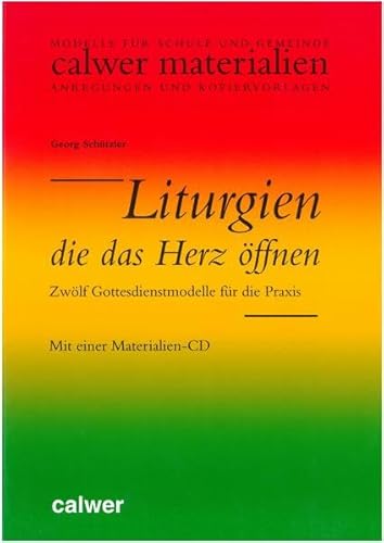 Stock image for Liturgien, die das Herz ffnen: Zwlf Gottesdienstemodelle fr die Praxis for sale by medimops