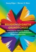 Beispielbild fr Religionsdidaktik Grundschule: Handbuch fr die Praxis des evangelischen und katholischen Religionsunterrichts zum Verkauf von medimops