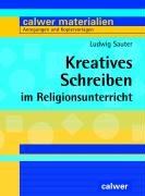 Kreatives Schreiben im Religionsunterricht - Sauter, Ludwig