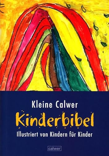 Beispielbild fr Kleine Calwer Kinderbibel: Illustriert von Kindern fr Kinder zum Verkauf von medimops