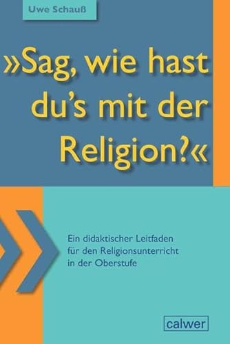 Sag, wie hast du`s mit der Religion?