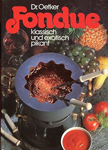 Stock image for Fondue : klassisch und exotisch pikant. for sale by Versandantiquariat Felix Mcke