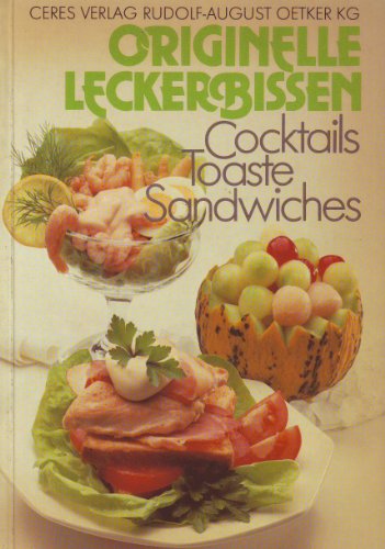 Stock image for Originelle Leckerbissen Cocktails, Toaste Sandwiches for sale by Osterholzer Buch-Antiquariat