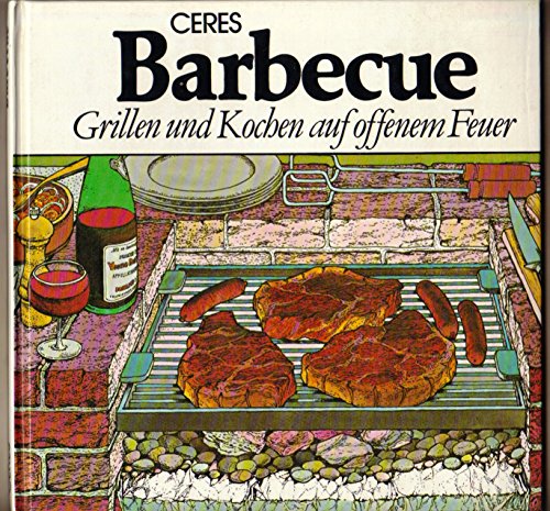 Stock image for Barbecue : Grillen und kochen auf offenem Feuer for sale by Eulennest Verlag e.K.