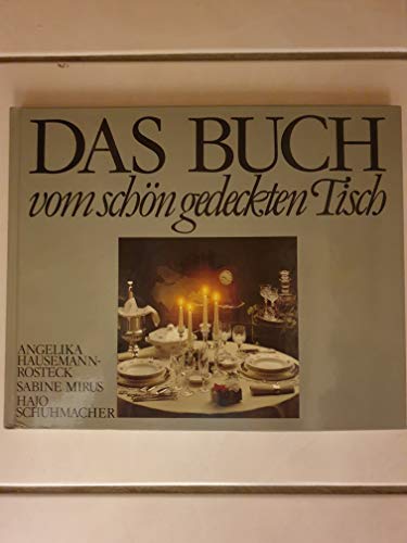 Beispielbild fr Das Buch vom schn gedeckten Tisch. 1. Aufl. zum Verkauf von Antiquariat + Buchhandlung Bcher-Quell