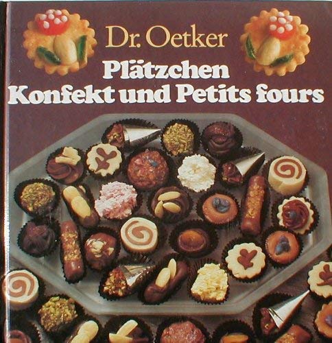 Stock image for Pltzchen, Konfekt, Petits fours. Dr. Oetker's feinste Backrezepte for sale by Buchhandlung Loken-Books