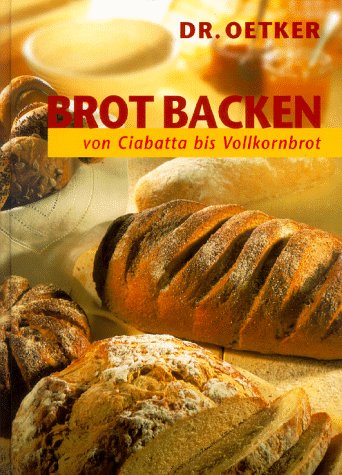 Stock image for Brot backen. Von Ciabatta bis Vollkornbrot. for sale by ThriftBooks-Atlanta