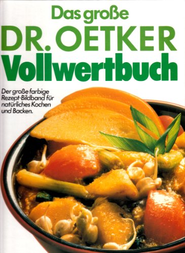 Das große Dr. Oetker Vollwertbuch by Oetker, August (Dr. Oetker)