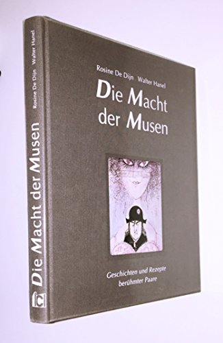 Die Macht der Musen. Geschichten und Rezepte berühmter Paare