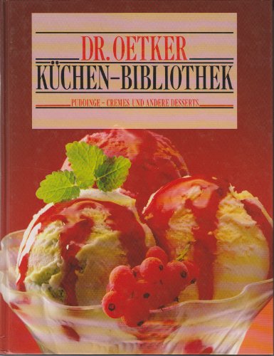 Stock image for Küchen- Bibliothek. Puddinge, Cremes und andere Desserts for sale by HPB-Emerald