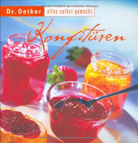 Beispielbild fr Konfitren. [Red. Sabine Puppe] / Dr. Oetker - alles selbst gemacht zum Verkauf von Antiquariat Buchhandel Daniel Viertel