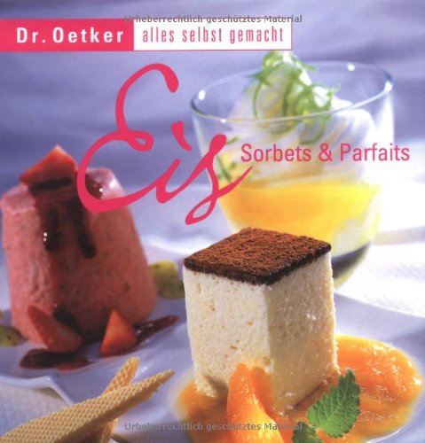 Imagen de archivo de Eis, Sorbets & Parfaits: Alles selbst gemacht a la venta por medimops