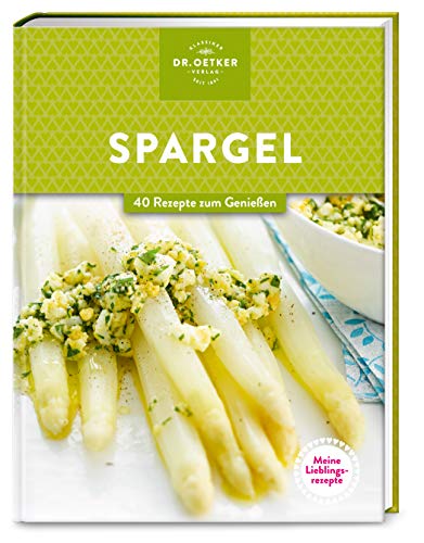 Imagen de archivo de Meine Lieblingsrezepte: Spargel: 40 Rezepte zum Genieen a la venta por medimops