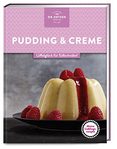9783767018877: Meine Lieblingsrezepte: Pudding & Creme: Lffelglck fr Sschnbel - selbst gemachter Genuss, der Kindheitserinnerungen weckt