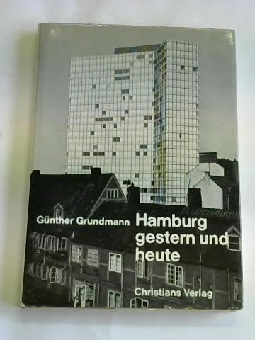 Beispielbild fr Hamburg gestern und heute : Gesammelte Vortrge und Ansprachen zur Architektur, Kunst und Kulturgeschichte der Hansestadt. zum Verkauf von Antiquariat KAMAS