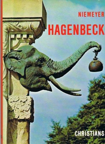 Hagenbeck - Geschichte und Geschichten; Mit zahlreichen Bildtafeln und einem Stammbaum der männli...