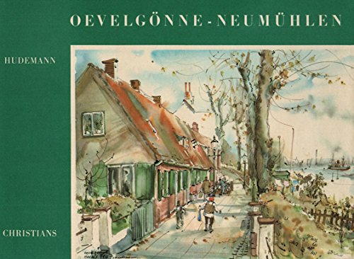 Oevelgönne-Neumühlen. Ein Bilderbogen [signiert von Christel Hudemann-Schwartz] - Hudemann, Hildegard, Christel Hudemann-Schwartz und Rudolf Maack