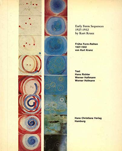 Imagen de archivo de Kurt Kranz: Early form sequences = frhe Form-Reihen, 1927-1932 a la venta por Better World Books