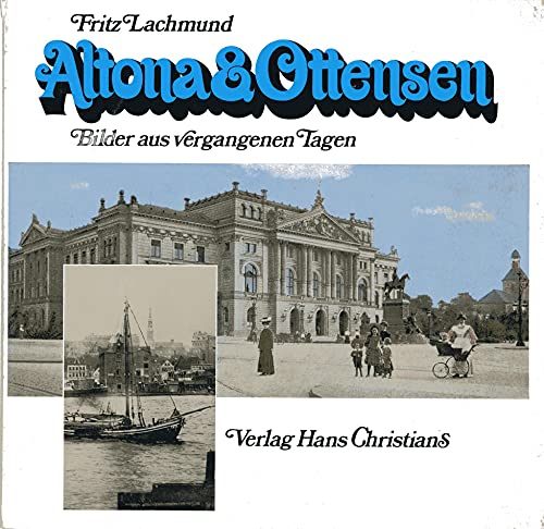 Altona & Ottensen - Bilder aus vergangenen Tagen - Lachmund, Fritz