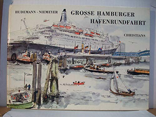 Stock image for Grosse Hamburger Hafenrundfahrt. Hildegard Hudemann ; Christel Hudemann-Schwartz ; Gnter Niemeyer for sale by Wanda Schwrer