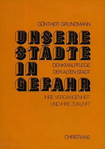 9783767203945: Unsere Städte in Gefahr: Ihre Vergangenheit u. ihre Zukunft (German Edition)