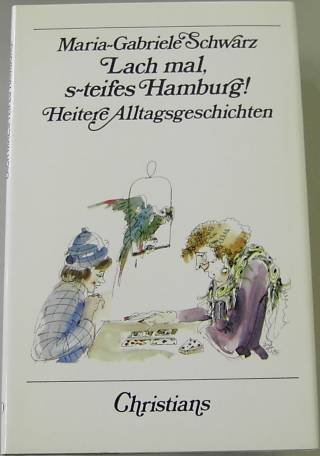 Imagen de archivo de Lach mal, s-teifes Hamburg! Heitere Alltagsgeschichten. Hardcover mit Schutzumschlag a la venta por Deichkieker Bcherkiste